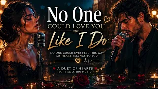 no one could love you like i do emotional love duet romantic ballad soft emotion music
