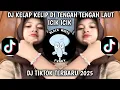 Download Lagu DJ KELAP KELIP DI TENGAH TENGAH LAUT ICIK ICIK | DJ RINDU AKU RINDU KAMU JADI SATU TERBARU 2025