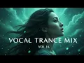 Lagu Vocal Trance Mix Vol.16 💫 | Euphoric \u0026 Uplifting Female Vocals | Trance 2025