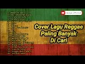 Download Lagu KUMPULAN LAGU REGGAE TERBAIK || COVER LAGU POP || COCOK UNTUK MENEMANI WAKTU SANTAI