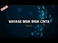 Download Lagu BISI BISI CINTA ‼️LAGU WAYASE VIRAL TIKTOK || LAGU ACARA REMIX TERBARU ✅✅