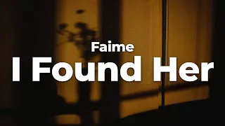 Download Faime - I Found Her (Letra/Lyrics) | Official Music Video MP3