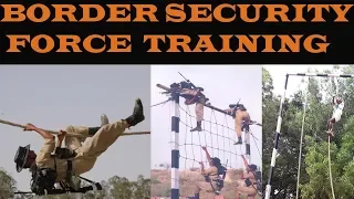 best b s f training border security force border defence organisation of india