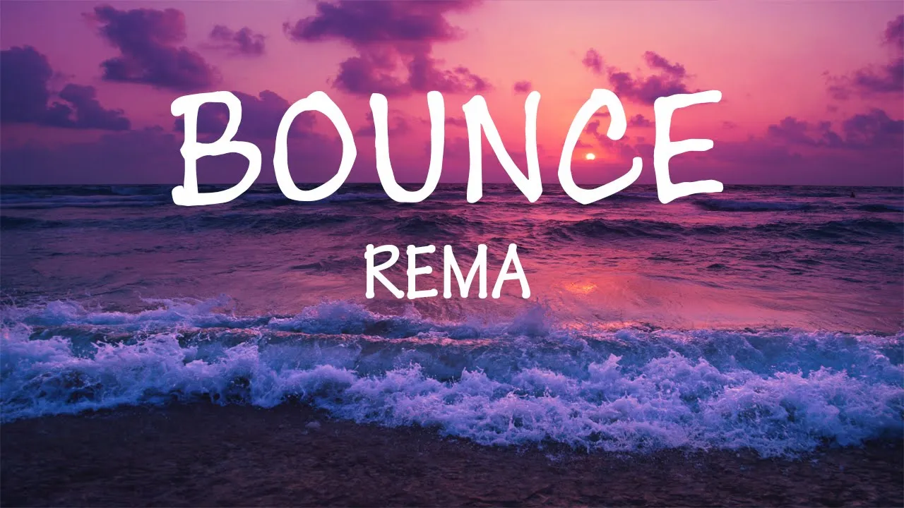 Bounce - Rema (lyrics) Bounce - Rema (lyrics)