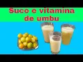 Lagu Suco e vitamina de umbu maduro muito gostoso