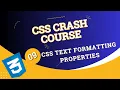 CSS Crash Course - CSS Text Formatting Properties
