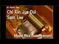Chi Xin Jue Dui/Sam Lee [Music Box]