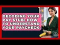 Decoding Your Pay Stub How To Understand Your Paycheck - Immigrant Finance Coach