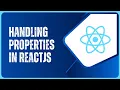 ReactJS Working with Properties - Web Development