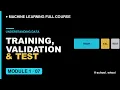 M1L7 Training Validation and Test Data Machine Learning From First Principles Course AI