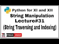 String Manipulation in Python String Manipulation Class 11 cbse String Traversing