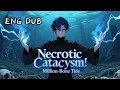 Download Lagu 【Full】【Eng Dub】Necrotic Cataclysm: Million-Bone Tide#anime #chinesedrama#chineseanime#english dubbed