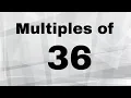 Multiples of 36