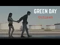 Lagu Green Day  -【outlaws】-  UNOFFICIAL VIDEO