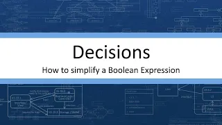 Decisions - How to simplify a Boolean Expression