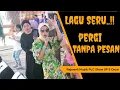Download Lagu LAGU ASIK..vocal lis kirom penyanyi curup || PERGI TANPA PESAN || RAJAWALI MUSIC PLG