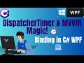 DispatcherTimer in WPF Bindings ViewModel Magic