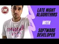 LIVE Late Night Algorithms with Software Developer Rachit Jain