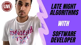 LIVE Late Night Algorithms with Software Developer Rachit Jain