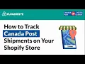 How to track your shipments with Canada Post right from your Shopify Store