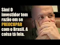 Download Lagu Sim! O investidor tem razão em se PREOCUPAR com o Brasil. A coisa tá feia.