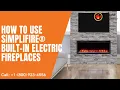 How to Use SimpliFire Built-In Electric Fireplaces