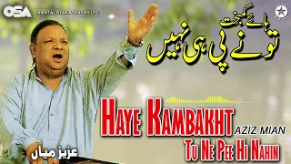 Download Haye Kambakht Tu Ne Pee Hi Nahin - Aziz Mian - complete official HD video - OSA Worldwide MP3