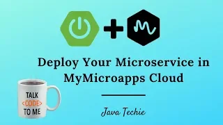 Microservice - Cloud Deployment using Mymicroapps SpringBoot Java Techie