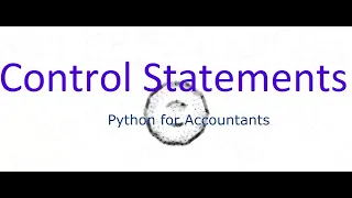 Python for Accountants Part 14 Control Flow - Conditional Statements