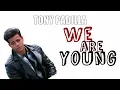 We Are Young Tony Padilla - 13 Reasons Why