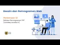 Desain Pemrograman Web Pertemuan 12 - Pengenalan PHP