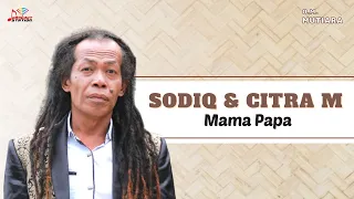 Download Sodiq \u0026 Citra - Mama Papa (Official Music Video) MP3