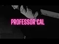 Professor Cal - Watch Play ft ProfessorCal