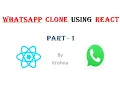 Whatsapp Clone Using React - Part 1