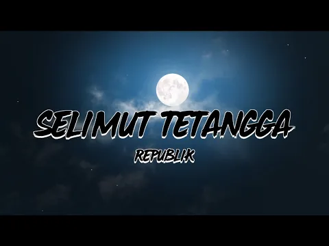 Download MP3 Repvblik Selimut Tetangga [lirik] HQ