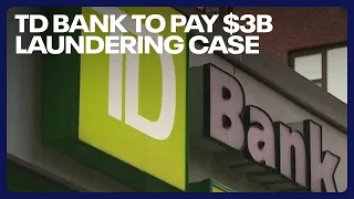 TD Bank to pay 3 Billion in money laundering case