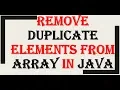 How To Remove Duplicate Elements From Array In JAVA Java Interview