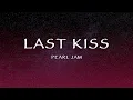 Download Lagu Pearl Jam - Last Kiss (Lyrics) Download Lagu Pearl Jam - Last Kiss (Lyrics)