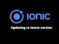 Ionic Upgrade to latest version