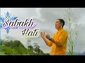 Lagu SABAKH HATI - Jhontra Sepunduh - cipta. Mawan SalBa Official Video \u0026 Music . cover