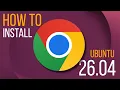 How to install CHROME on Ubuntu 26 04 EASIEST METHOD