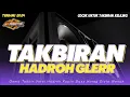 Download Lagu HADROH TAKBIRAN - BASS DREJEB GLERR || By Ar Production