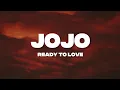 Download Lagu JoJo - Ready To Love (Lyrics)