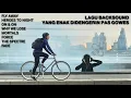 Download Lagu BACKSOUND YANG ENAK DIDENGERIN PAS GOWES non copyright