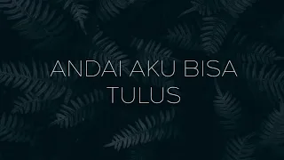 Download Lirik, Andai Aku Bisa. Tulus, Erwin Gutawa Orchestra, Hasna Mufida MP3
