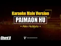 Download Lagu Paimaon Hu - Alex Hutajulu (KARAOKE VERSION MALE KEY)