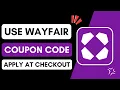 How to Use Wayfair Coupon Code Apply at Checkout