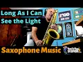 Download Lagu Long As I Can See the Light - Sax Cover - Saxophone Music with Custom Backing Track