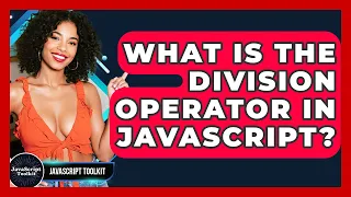 What Is The Division Operator In JavaScript - JavaScript Toolkit