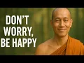 Download Lagu BE HAPPY NOW: What Buddhism Really Says About Worry